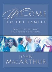 book Welcome to the family: what to expect now that you're a Christian