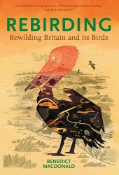 book Rebirding: rewilding Britain and its birds