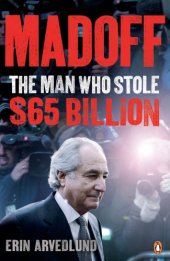 book Madoff: the man who stole $65 billion