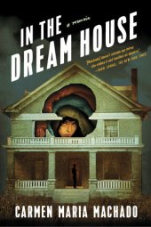 book In the dream house: a memoir