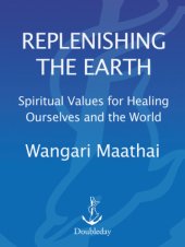 book Replenishing the earth: spiritual values for healing ourselves and the world