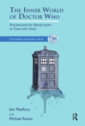 book The inner world of Doctor Who psychoanalytic reflections in time and space