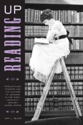 book Reading up middle-class readers and the culture of success in the early twentieth-century United States