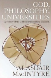 book God, Philosophy, Universities: a History of the Catholic Philosophical Tradition