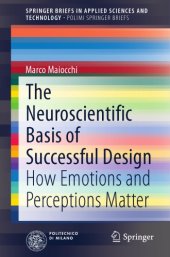 book The neuroscientific basis of successful design: how emotions and perceptions matter