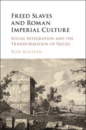 book Freed slaves and Roman imperial culture: social integration and the transformation of values