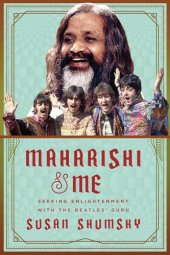 book Maharishi & me: seeking enlightenment with the Beatles' guru