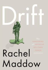 book Drift: The Unmooring of American Military Power