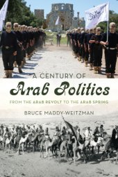 book A century of Arab politics: from the Arab Revolt to the Arab Spring