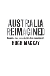 book Australia reimagined: towards a more compassionate, less anxious society