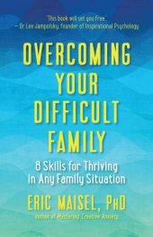 book Overcoming Your Difficult Family: 8 Skills for Thriving in Any Family Situation