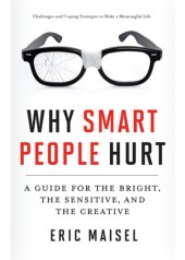 book Why smart people hurt: a guide for the bright, the sensitive, and the creative