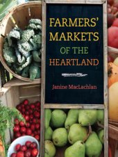 book Farmers' Markets of the Heartland: Heartland Foodways