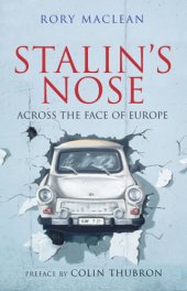 book Stalin's nose: across the face of Europe