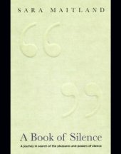 book A book of silence: a journey in search of the pleasures and powers of silence