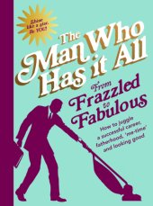 book From frazzled to fabulous: how to juggle fatherhood, a successful career, 'me time' and looking good