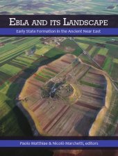 book Ebla and its landscape: early state formation in the ancient Near East