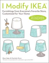 book I modify IKEA: furnishings from everyone's favorite store, customized for your home