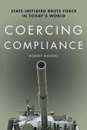 book Coercing compliance: state-initiated brute force in today's world