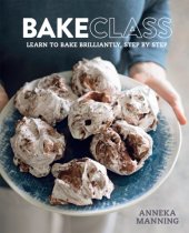 book BakeClass: learn to bake brilliantly, step by step