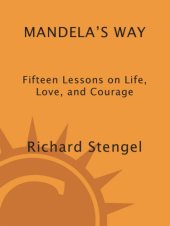 book Mandela's way: fifteen lessons on life, love, and courage