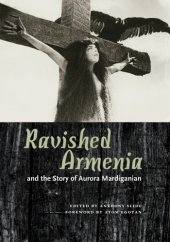 book Ravished Armenia and the story of Aurora Mardiganian