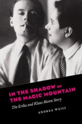 book In the Shadow of the Magic Mountain: the Erika and Klaus Mann Story