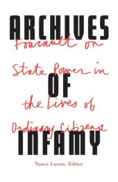 book Archives of infamy: Foucault on state power in the lives of ordinary citizens /