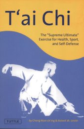 book T'ai Chi: the ''Supreme Ultimate'' Exercise for Health, Sport, and SelfDefense