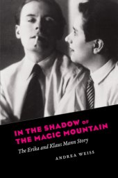 book In the Shadow of the Magic Mountain: the Erika and Klaus Mann Story