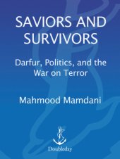 book Saviors and survivors: Darfur, politics, and the War on terror