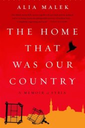 book The Home That Was Our Country: A Memoir of Syria