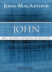 book John: Jesus, the Word, the Messiah, the Son of God