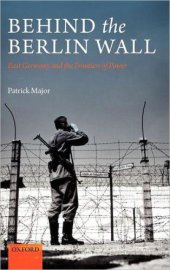 book Behind the Berlin Wall: East Germany and the frontiers of power