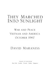 book They marched into sunlight: war and peace, Vietnam and America, October 1967