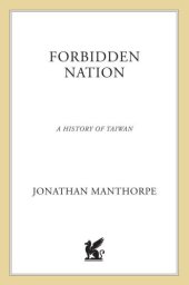 book Forbidden Nation: A History of Taiwan