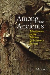 book Among the ancients: adventures in the eastern old-growth forests