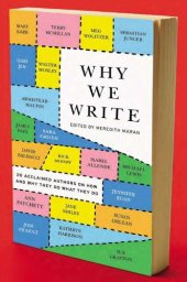 book Why We Write: 20 Acclaimed Authors on How and Why They Do What They Do