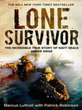 book Lone Survivor: The Eyewitness Account of Operation Redwing and the Lost Heroes of SEAL Team 10