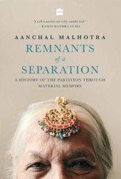 book Remnants of separation: a history of the partition through material memory