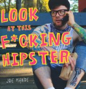 book Look at This F*cking Hipster