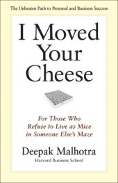 book I moved your cheese: for those who refuse to live as mice in someone else's maze