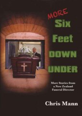 book More six feet down under: more stories from a New Zealand funeral director