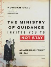 book The Ministry of Guidance invites you to not stay: an American family in Iran