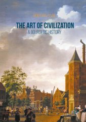 book The art of civilization: a bourgeois history