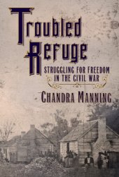 book Troubled Refuge: Struggling For Freedom in the Civil War