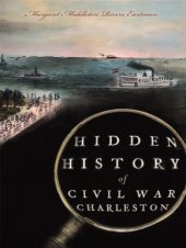 book Hidden History of Civil War Charleston