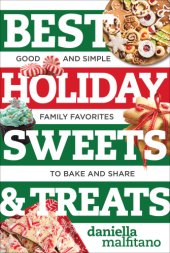 book Best holiday sweets & treats: good and simple family favorites to bake and share