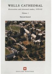 book Wells Cathedral: Excavations and Structural Studies, 1978-93. Vol. 1. Part 1. Historical and Structural Sequence. Vol. 2. Part 2. Specialist Studies: Artefacts and Burials