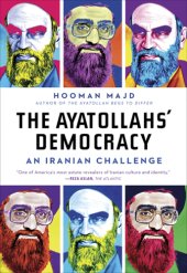 book The ayatollahs' democracy: an Iranian challenge